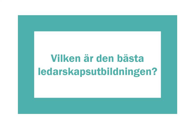 Bästa ledarskapsutbildningen